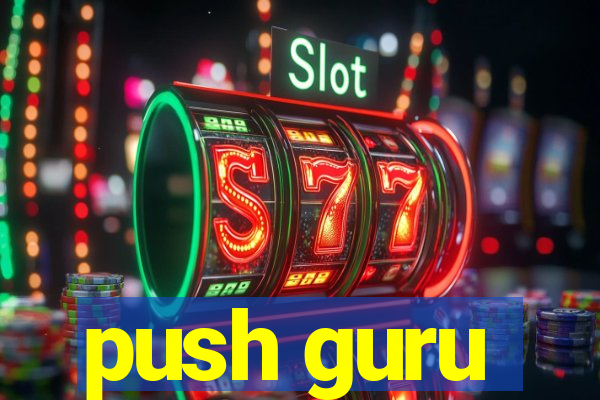 push guru